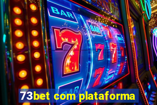 73bet com plataforma